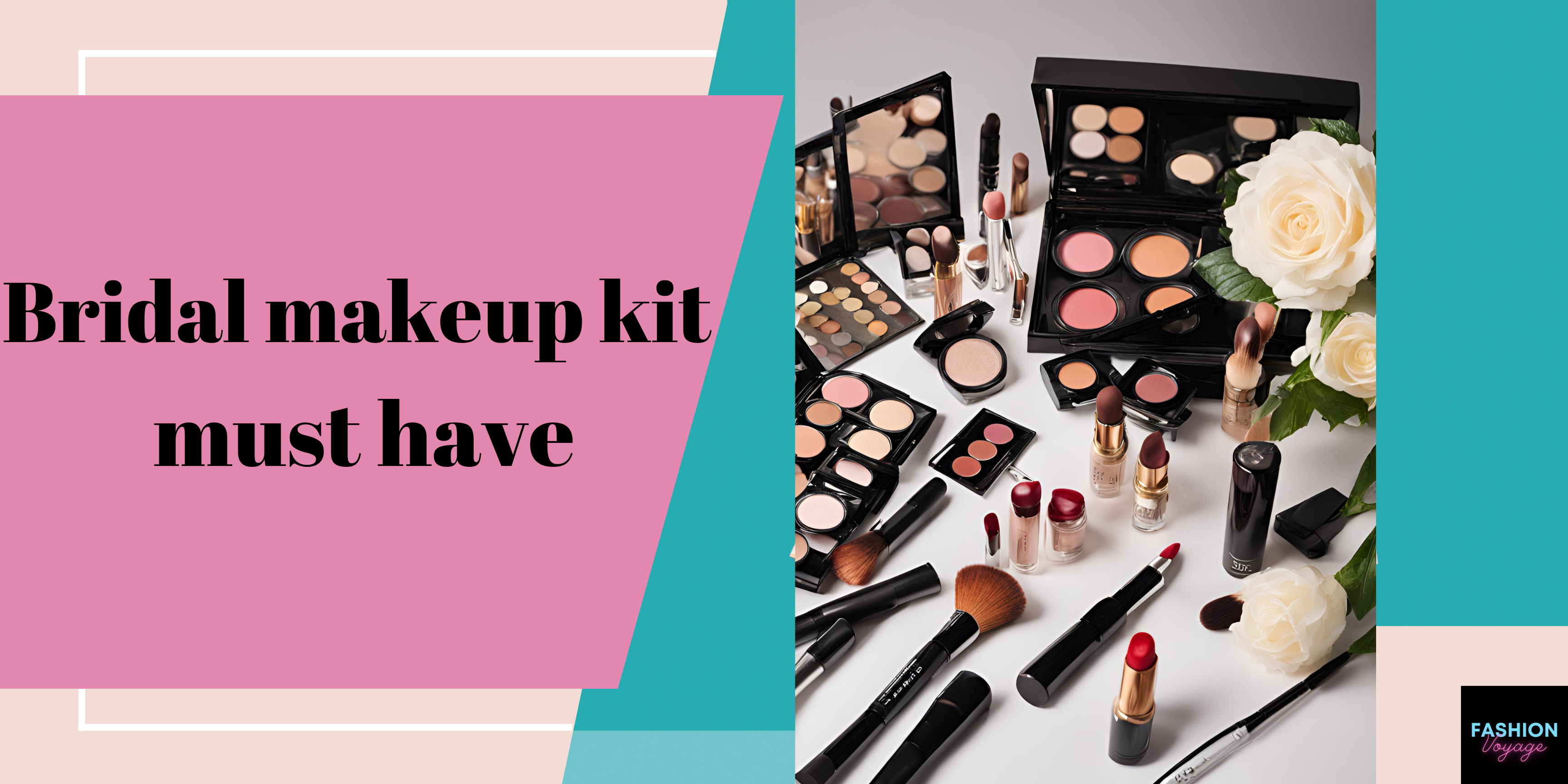 Bridal Makeup Kit Must Haves